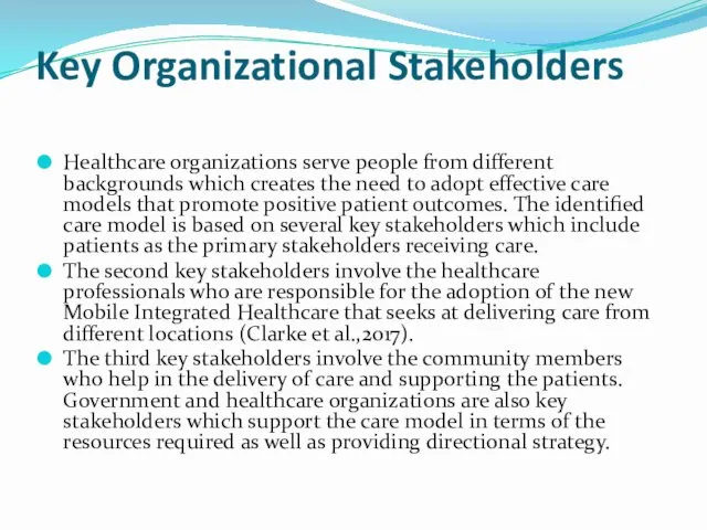 Key Organizational Stakeholders Healthcare organizations serve people from different backgrounds