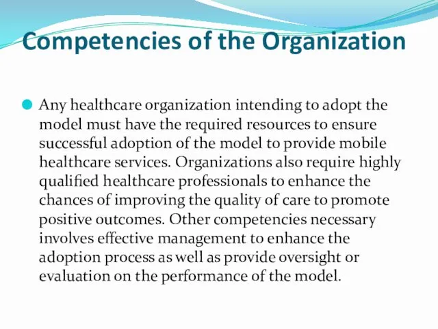 Competencies of the Organization Any healthcare organization intending to adopt