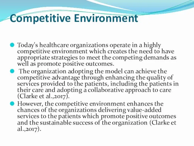 Competitive Environment Today's healthcare organizations operate in a highly competitive