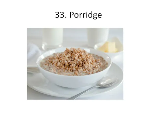 33. Porridge