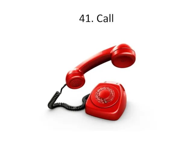 41. Call