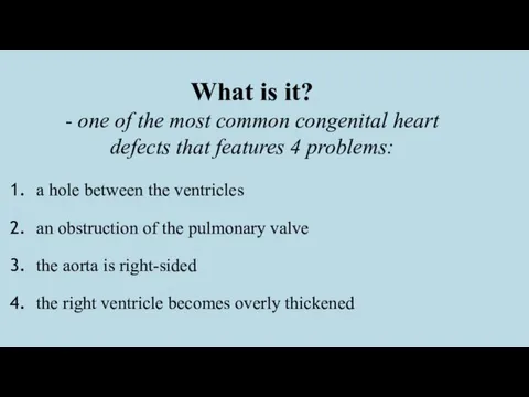 What is it? - one of the most common congenital