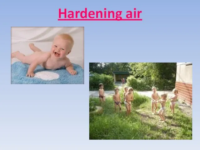 Hardening air