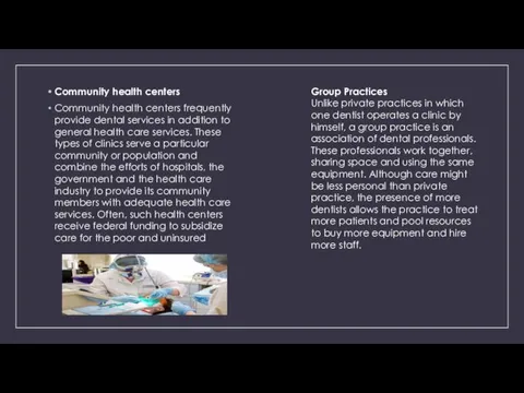 Community health centers Community health centers frequently provide dental services