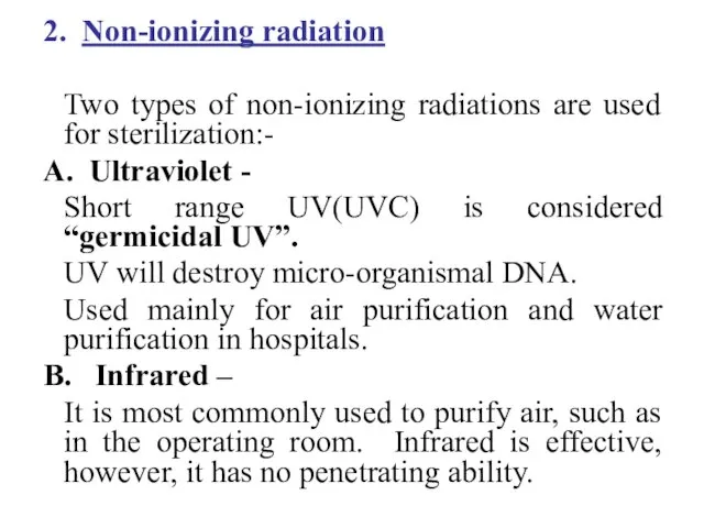 2. Non-ionizing radiation Two types of non-ionizing radiations are used