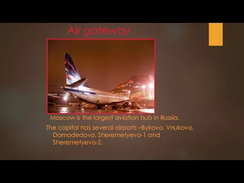 Air gateway Moscow is the largest aviation hub in Russia.