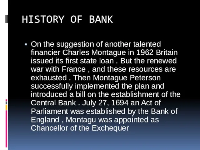 HISTORY OF BANK On the suggestion of another talented financier