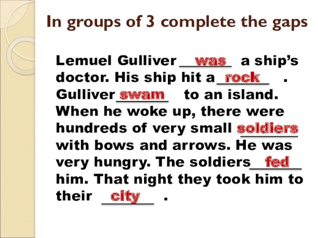 In groups of 3 complete the gaps Lemuel Gulliver was