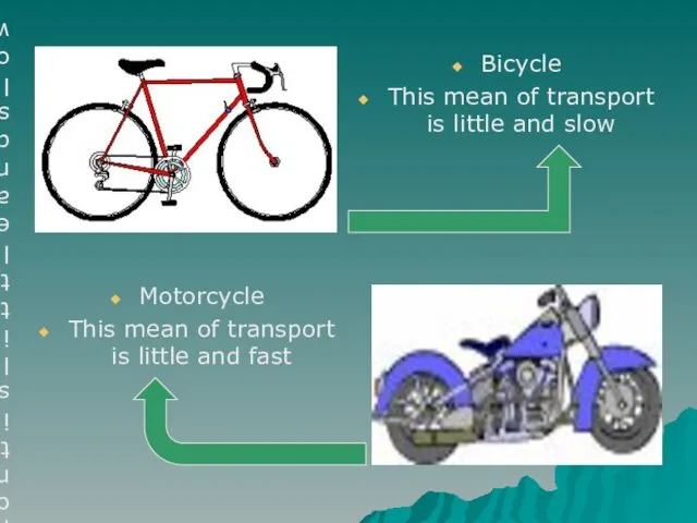 Bicycle This mean of transport is little and slow Bicycle