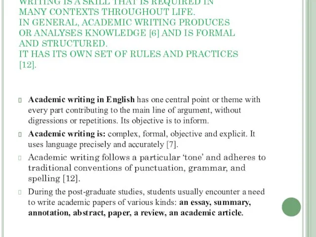 Academic writing in English has one central point or theme