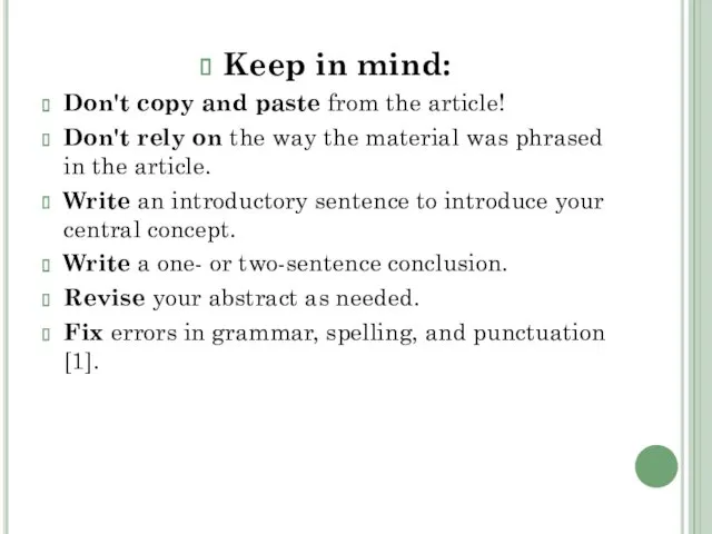 Keep in mind: Don't copy and paste from the article!