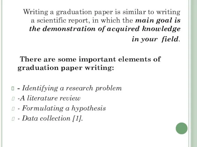 Writing a graduation paper is similar to writing a scientific