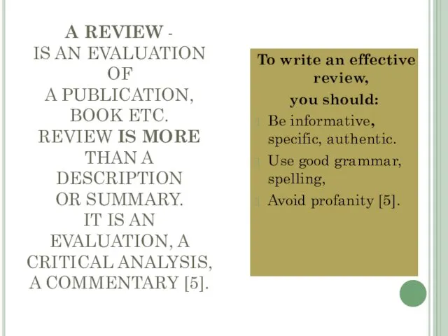 A REVIEW - IS AN EVALUATION OF A PUBLICATION, BOOK