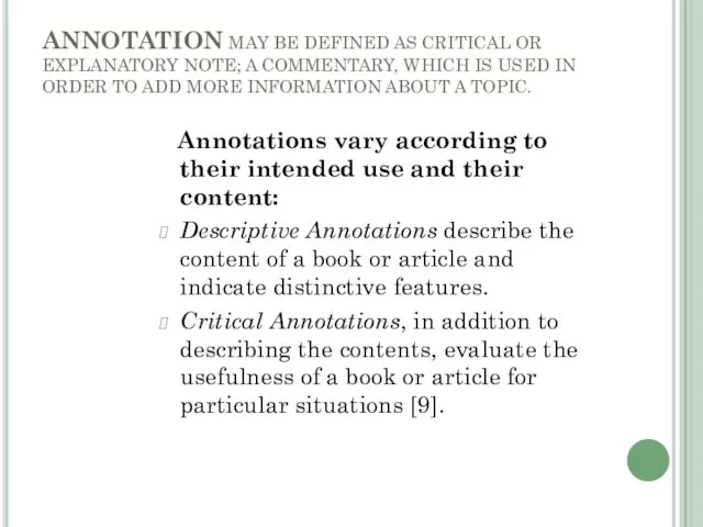 ANNOTATION MAY BE DEFINED AS CRITICAL OR EXPLANATORY NOTE; A