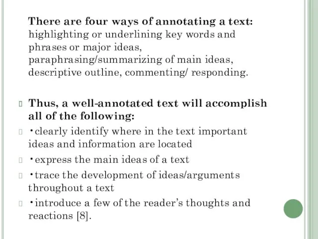 There are four ways of annotating a text: highlighting or