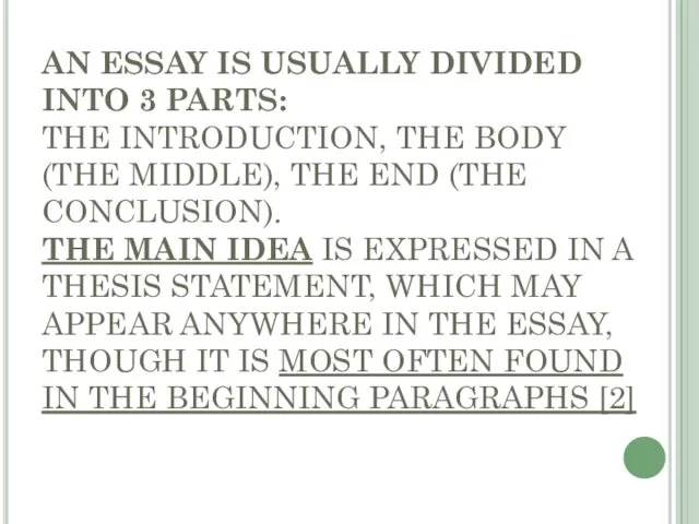 AN ESSAY IS USUALLY DIVIDED INTO 3 PARTS: THE INTRODUCTION,