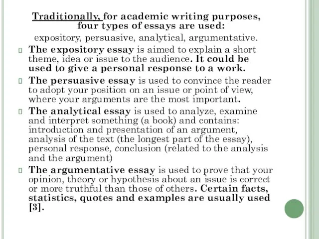 Traditionally, for academic writing purposes, four types of essays are