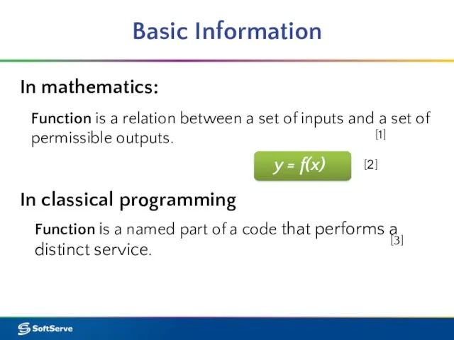 Basic Information In mathematics: In classical programming [3] Function is a relation between