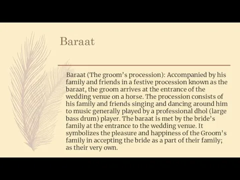 Baraat Baraat (The groom’s procession): Accompanied by his family and