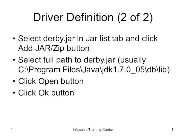 Driver Definition (2 of 2) Select derby.jar in Jar list
