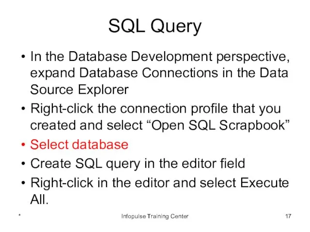 SQL Query In the Database Development perspective, expand Database Connections