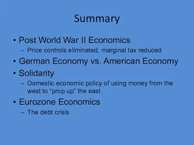 Summary Post World War II Economics Price controls eliminated, marginal