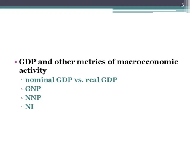 GDP and other metrics of macroeconomic activity nominal GDP vs. real GDP GNP NNP NI