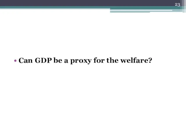 Can GDP be a proxy for the welfare?