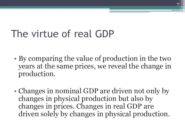 The virtue of real GDP By comparing the value of