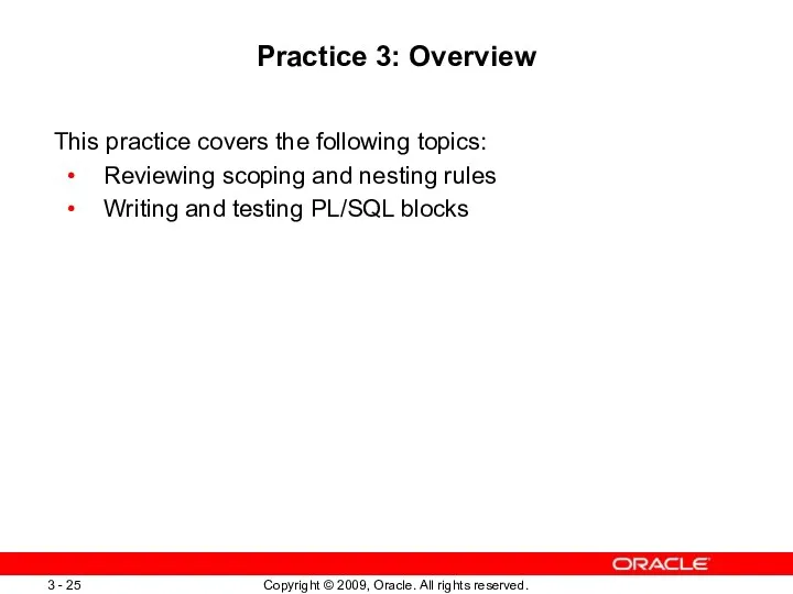 Practice 3: Overview This practice covers the following topics: Reviewing