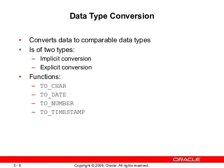 Data Type Conversion Converts data to comparable data types Is