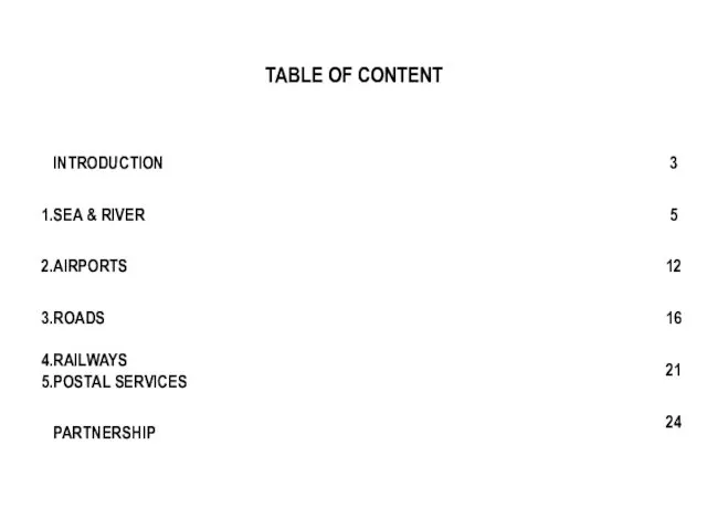 TABLE OF CONTENT INTRODUCTION SEA & RIVER AIRPORTS ROADS RAILWAYS