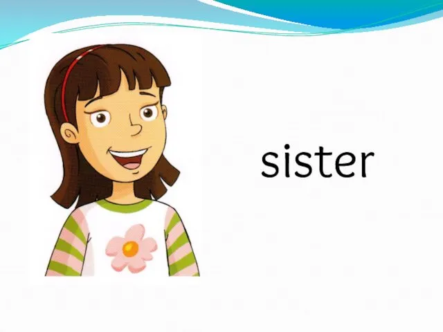 sister