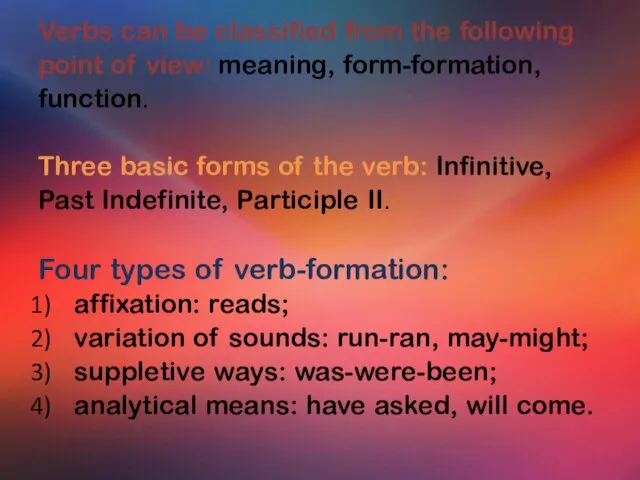 Verbs can be classified from the following point of view: