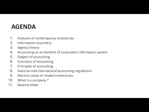 AGENDA Features of contemporary enterprises Information assymetry Agency theory Accounting