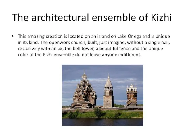 The architectural ensemble of Kizhi This amazing creation is located