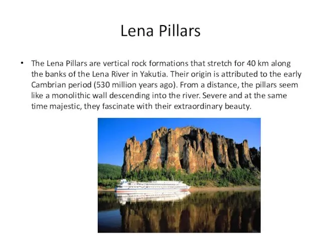 Lena Pillars The Lena Pillars are vertical rock formations that