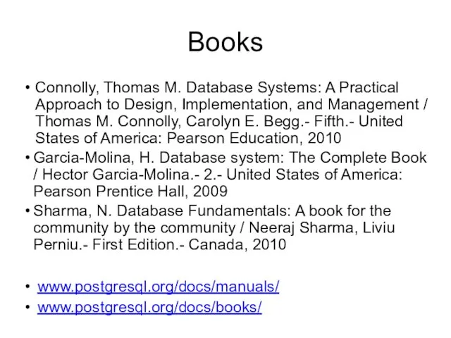 Books Connolly, Thomas M. Database Systems: A Practical Approach to