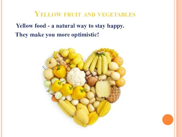 Yellow fruit and vegetables Yellow food - a natural way