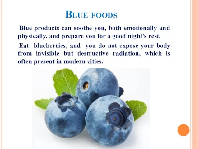 Blue foods Blue products can soothe you, both emotionally and