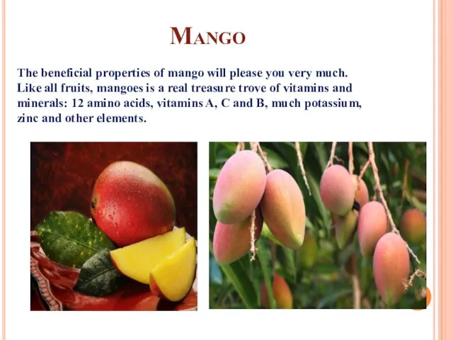 Mango The beneficial properties of mango will please you very