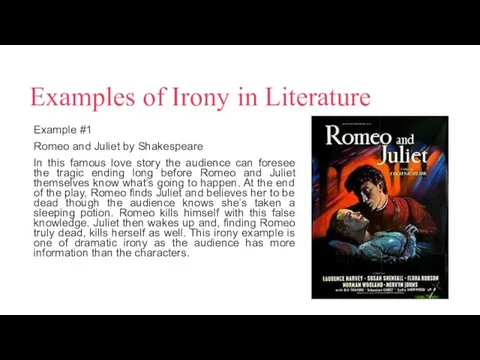 Examples of Irony in Literature Example #1 Romeo and Juliet by Shakespeare In