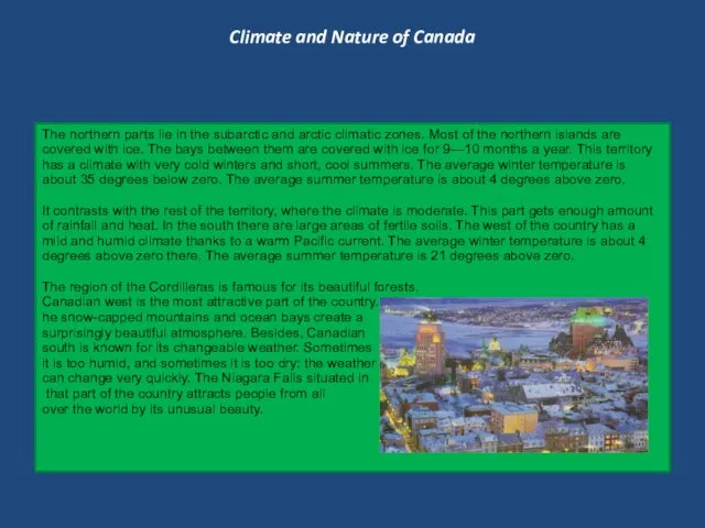 Climate and Nature of Canada The northern parts lie in