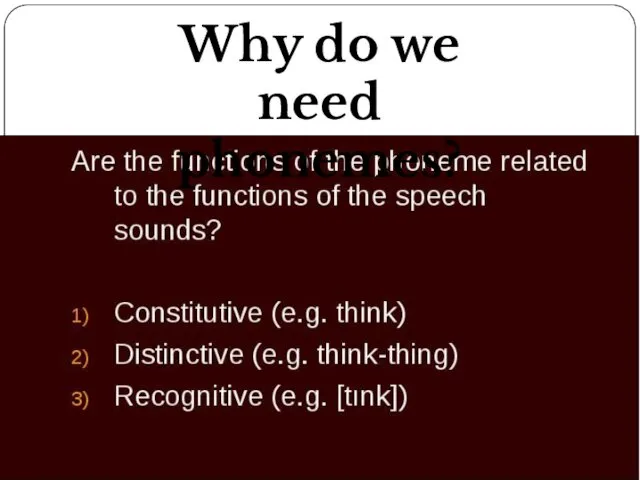 Why do we need phonemes?