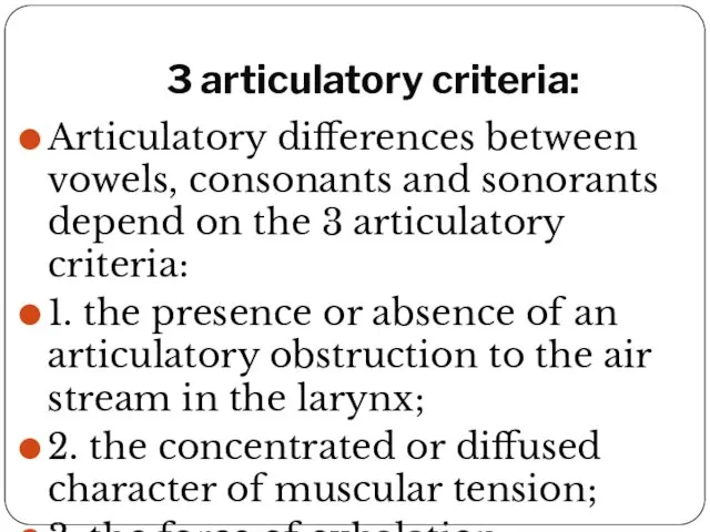 3 articulatory criteria: Articulatory differences between vowels, consonants and sonorants