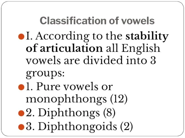 Classification of vowels I. According to the stability of articulation