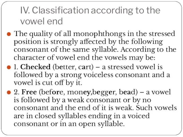 IV. Classification according to the vowel end The quality of