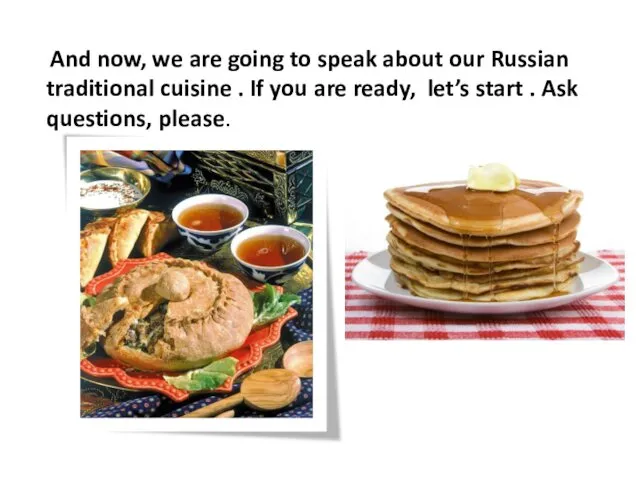 Russian cuisine is one of the most popular and widely