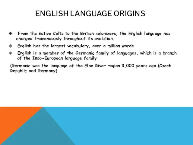 ENGLISH LANGUAGE ORIGINS From the native Celts to the British