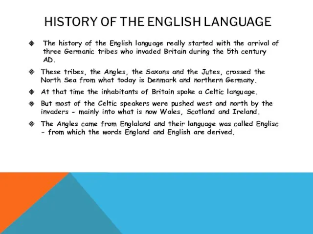 HISTORY OF THE ENGLISH LANGUAGE The history of the English